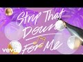Liam Payne feat. Quavo - Strip That Down Liam Payne feat. Quavo - Strip That Down