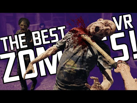 THE BEST VR ZOMBIES YOU'VE EVER SEEEN // This is STILL the best VR zombie game!