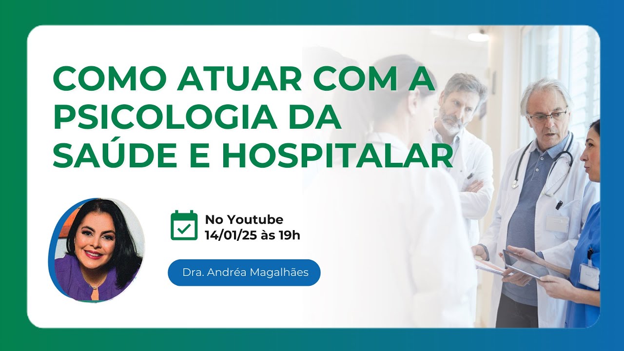 Como atuar com a Psicologia da Saúde e Hospitalar