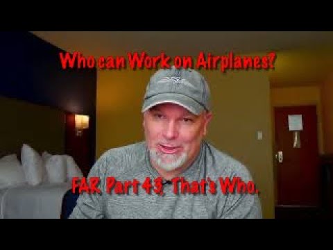 FAR Part 43 | Who Can Legally Work on an Airplane???