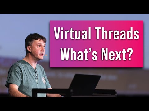 Project Loom and Virtual Threads: Next Phases