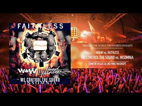 We Control The Sound vs Insomnia - W&W & Headhunterz vs Faithless (DIMITRI VEGAS & LIKE MIKE MASHUP)