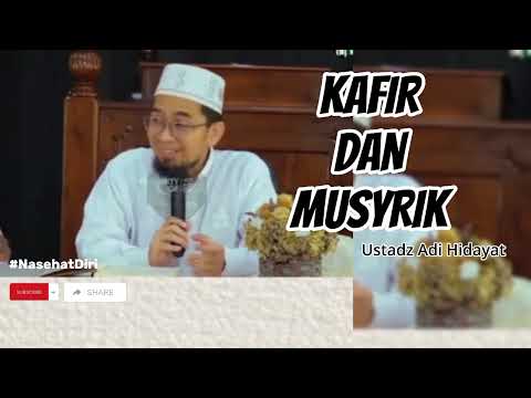 Perbedaan Kafir dan Musyrik ||  Ceramah Ustadz Adi Hidayat