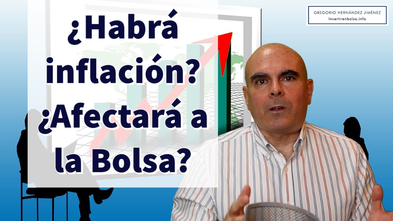 ¿Habrá inflación? ¿Afectará a la Bolsa?