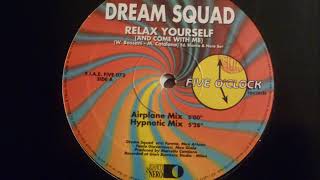 Dream Squad - Relax Yourself (And Come With Me)