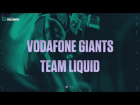 Vodafone Giants VS. Team Liquid - VCT EU Stage 3 Challengers 2 - Grand Final (Bo5)