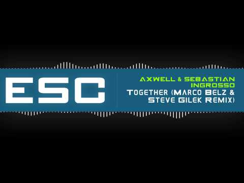 [Progressive/House] Axwell & Sebastian Ingrosso - Together (Marco Belz & Steve Gilek Remix)