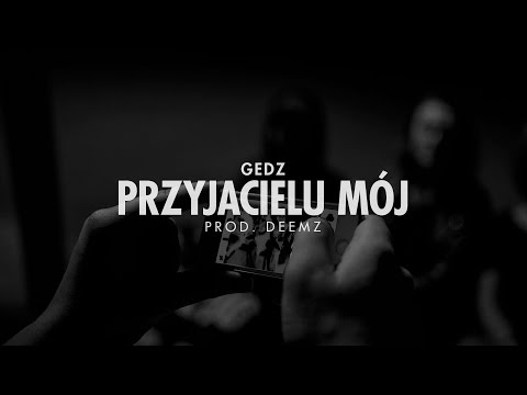 Gedz - Przyjacielu Mój (feat. Paluch) prod. Deemz