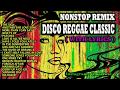 Nonstop Remix Disco Reggae Classic With Lyrics Populer 90an Remixer Indonesia