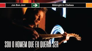 Jon Bon Jovi - Midnight In Chelsea (Legendado em Português)