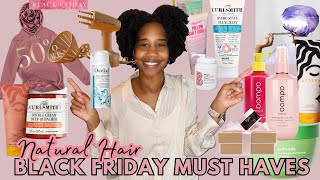 BLACK FRIDAY Recommendations for the NATURAL HAIR Girlies | Natural Hair MUST HAVES for Type 4 Hair!
