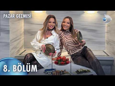 Pazar Gezmesi 8. Bölüm | Seda Üren