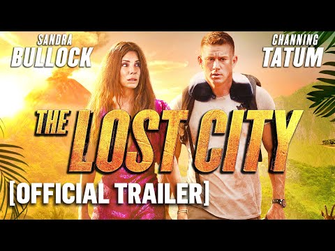 The Lost City - Official Trailer Starring Sandra Bullock, Channing Tatum & Daniel Radcliffe