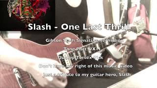 Slash - One Last Thrill Guitar Cover
