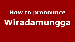 How to pronounce Wiradamungga