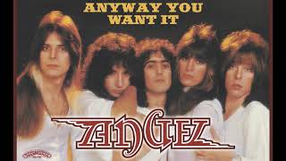 ANGEL – Anyway You Want It
