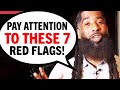 7 RED FLAGS In Men That May SURPRISE You!
