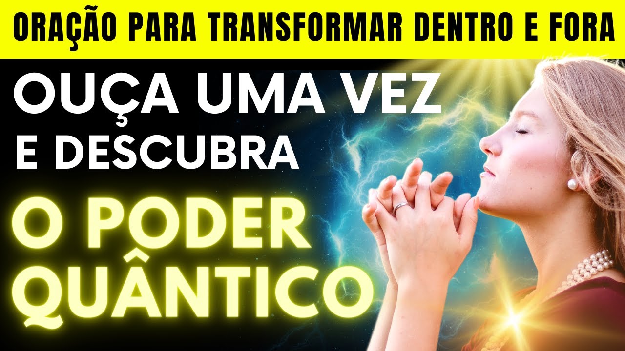 ORAÇÃO QUÂNTICA para se conectar com as forças do UNIVERSO | Para Manifestação de nova realidade
