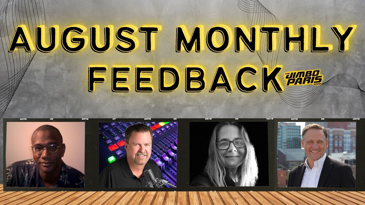 Jimbo Paris Show - (AUGUST) Monthly Feedback Episode