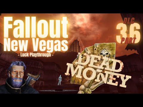 Dead Money | Pt 36 | Fallout New Vegas | Luck Playthrough | DLC