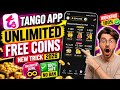 Tango App Unlimited Free Coins Trick 2026 Tango App Free Coins Trick 2026 Tango App