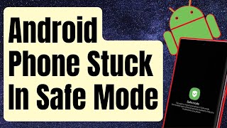 FIXED: Android Phone Stuck In Safe Mode [Updated 2024]