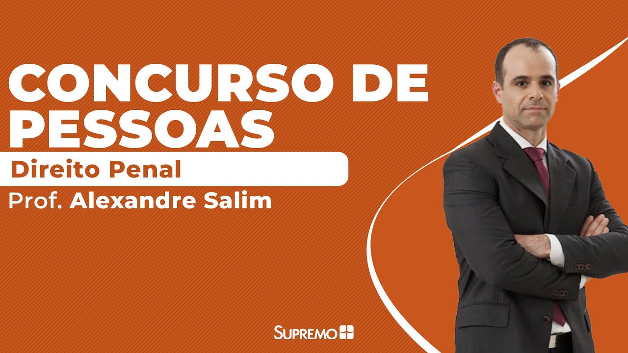 Concurso de Pessoas - Direito Penal - Prof. Alexandre Salim