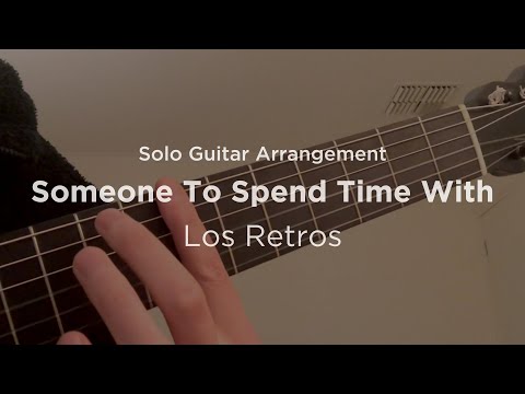 'Someone To Spend Time With' by Los Retros | Solo classical guitar arrangement / fingerstyle cover