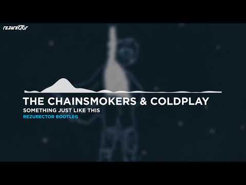 The Chainsmokers & Coldplay - Something Just Like This (Rezurector Bootleg)