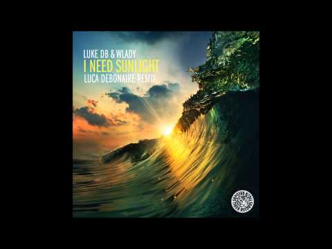 Luke DB & Wlady - I need Sunlight ( Luca Debonaire Remix)  (Tiger Records)