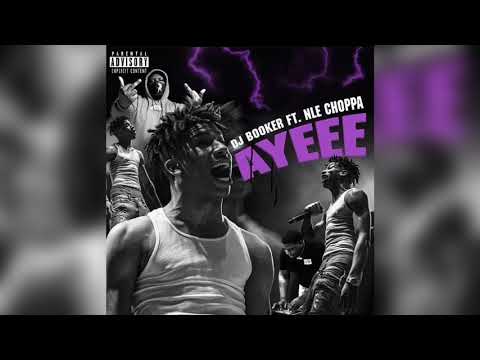 DJ Booker & NLE Choppa - Ayeee (Extended)