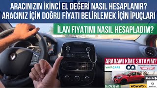 Aracınızın İkinci El Değeri Nasıl Hesaplanır? Aracınız İçin Doğru Fiya