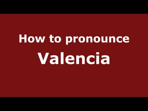 How to Pronounce Valencia - PronounceNames.com