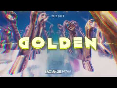 HUNTRIX - Golden (KriZ Van Dee Bootleg)