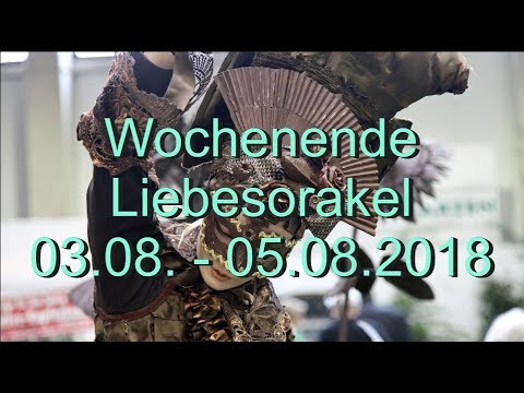Wochenende Liebesorakel: 03.08. - 05.08.2018