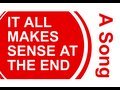 It All Makes Sense at the End by Hank Green