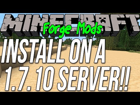How To Install Mods On A Minecraft 1.7.10 Forge Server