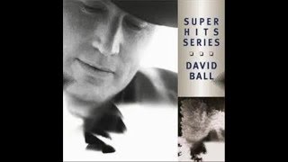 David Ball - Watching My Baby Not Coming Back
