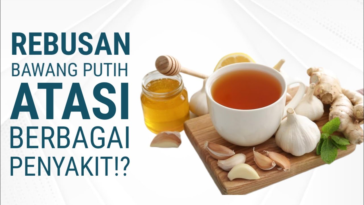 WAJIB TAHU!! Manfaat Luar Biasa Minum Rebusan Bawang Putih: Fakta dan Penjelasan Lengkap