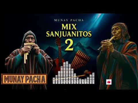 MIX SANJUANITOS 2 :Llego la hora de gozar /Munay Pacha 2025 - 🛑PRIMICIA🇵🇪