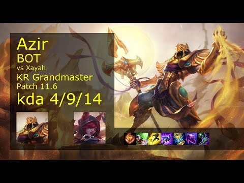 Azir Bot vs Xayah - KR Grandmaster 4/9/14 Patch 11.6 Gameplay // [롤] 아지르 vs 자야