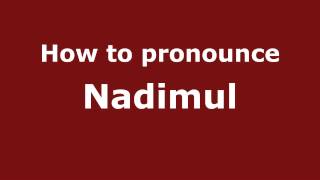 How to pronounce Nadimul