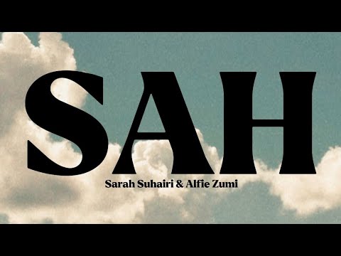 SAH - Sarah Suhairi & Alfie Zumi (Lirik)