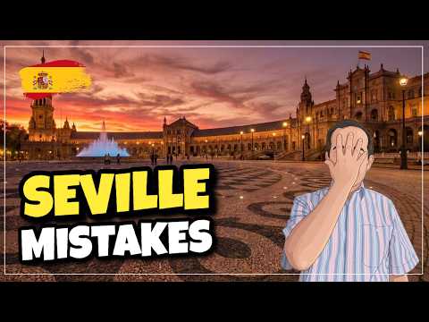 🇬🇧 Mistakes you should avoid in Seville