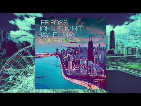 Lee Foss, John Summit, Hayley May - Summertime Chi (Extended Mix)