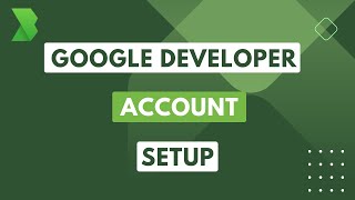 How to Create Your Google Developer Account:Step-by-Step Guide