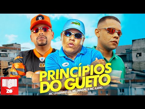 MC Leozinho ZS, MC Magal e MC Xang - Princípios do Gueto (DJ Duh Andrade)
