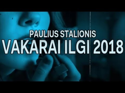Paulius Stalionis - „VAKARAI ILGI 2018"