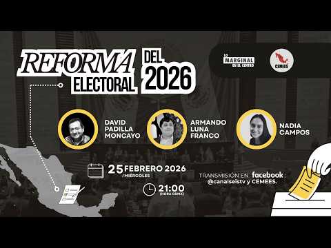 Lo Marginal En El Centro | Análisis de la Reforma Electoral 2026
