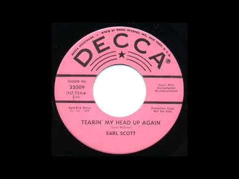 Earl Scott - TEARIN' MY HEAD UP AGAIN